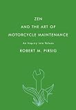 Zen and the Art of Motorcycle Maintenance Zen and the Art of Motorcycle Maintenance